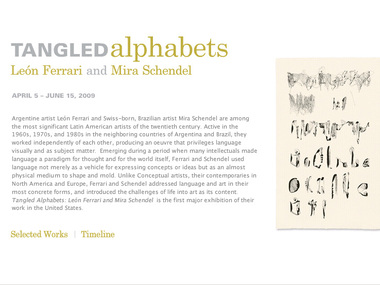 Interactives: <i>Tangled Alphabets: León Ferrari and Mira Schendel</i>, 2009