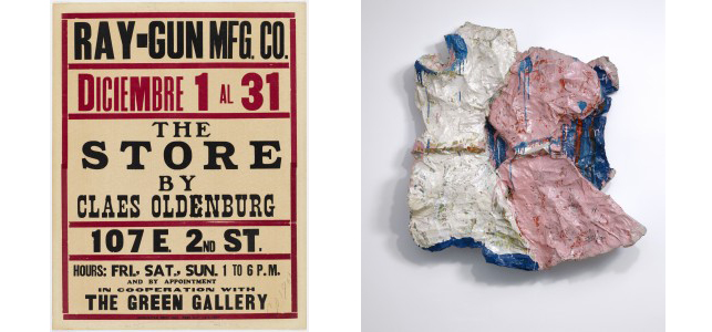 Left: Claes Oldenburg. The Store. 1961. Letterpress, composition: 26 9/16 x 20 5/16″ (67.4 x 51.6 cm); sheet: 28 1/4 x 22 1/16″ (71.8 x 56 cm). Mary Ellen Meehan Fund. © 2013 Claes Oldenburg; Right: Claes Oldenburg. Two Girls’ Dresses. 1961. Muslin soaked in plaster over wire frame, painted with enamel, 44 1/2 x 40 3/4 x 6” (113 x 103.5 x 15.2 cm). Private collection. © 1961 Claes Oldenburg. Photo: Gunter Lepkowski