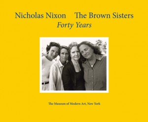 Cover of Nicholas Nixon. The Brown Sisters. Forty Years, published by The Museum of Modern Art