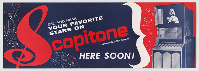 "See and Hear Your Favorite Stars on Scopitone" advertisement. c. 1965. Lithograph. Gift of Bob Orlowsky, Film Study Center Special Collections